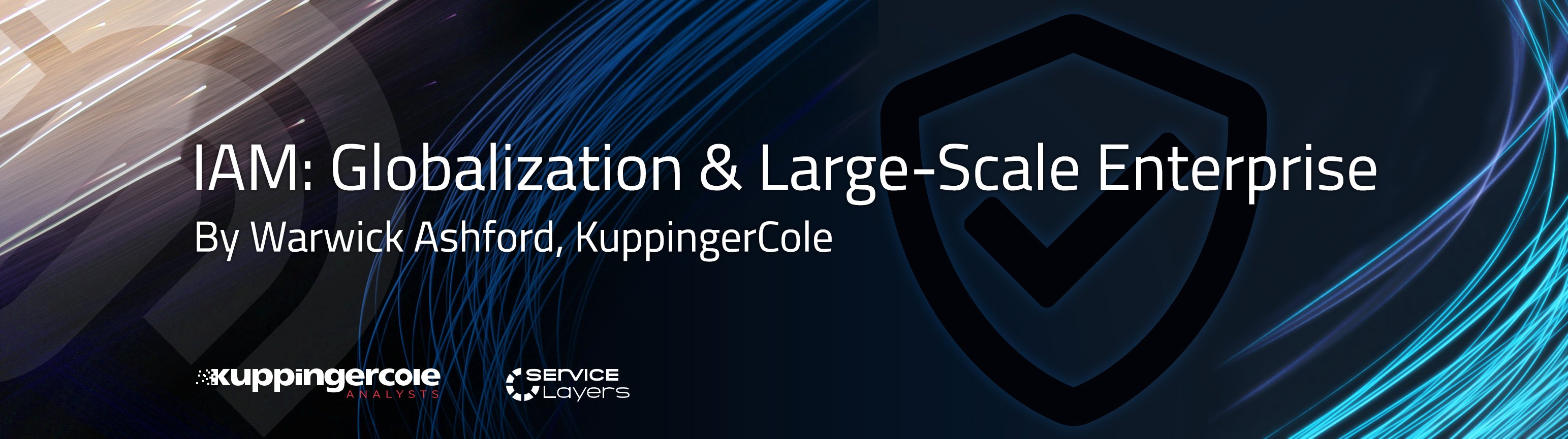 IAM: Globalization & Large-Scale Enterprise IAM: Globalization & Large-Scale Enterprise